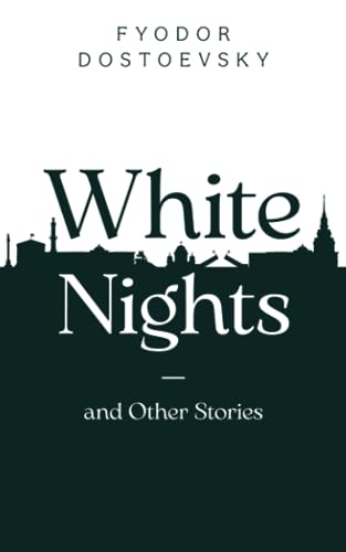 White Nights and Other Stories: Original 1918 Scripture of the English Translation (Annotated) von Independently published