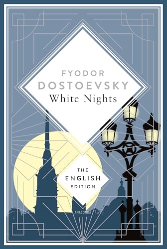 White Nights: along with the stories 'A Faint Heart' and 'A Christmas Tree and a Wedding'. A special edition hardcover embossed with silver foil (The English Edition, Band 16) von Anaconda Verlag