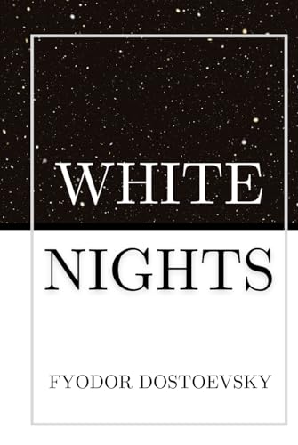 White Nights: by Fyodor Dostoevsky | Hardcover Format