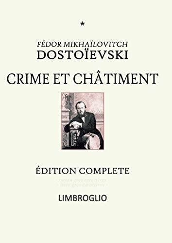 CRIME ET CHÂTIMENT: Édition complète - livre gros caractères - - roman gros caracteres - (LIMBROGLIO, Band 1)