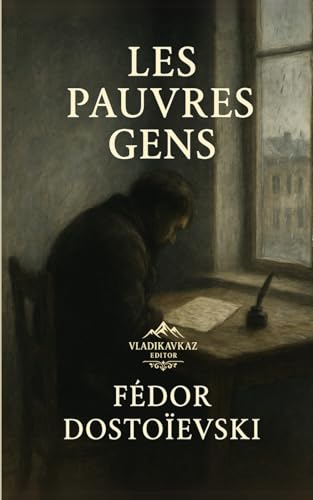 Les Pauvres Gens: Roman épistolaire sur la dignité et l’amour en temps de misère Les Pauvres Gens: Roman épistolaire sur la dignité et l’amour en temps de misère von Independently published