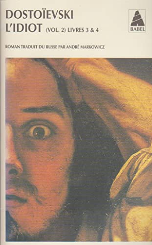L'Idiot, volume 2, livres 3 et 4