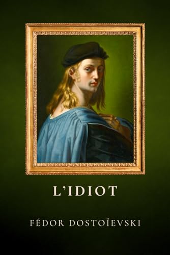 L'Idiot: Édition Intégrale | Format Broché