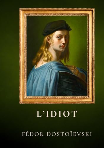 L'Idiot: Édition Intégrale | Format Relié