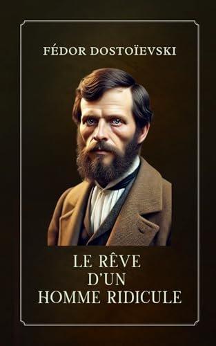 Le Rêve d'un homme ridicule: de Fédor Dostoïevski | Format Broché von TAZIRI