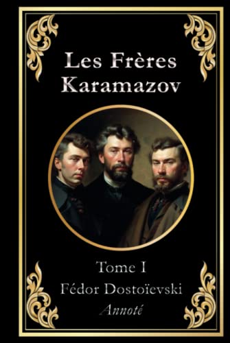Les Frères Karamazov: Tome 1 (sur 2) édition collector annotée