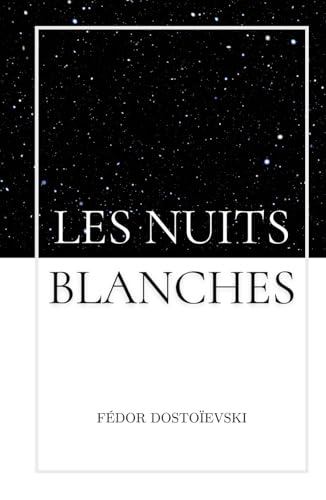 Les Nuits Blanches: de Fédor Dostoïevski | Format Relié Les Nuits Blanches: de Fédor Dostoïevski | Format Relié von TAZIRI