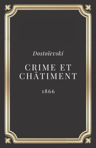 Crime et châtiment - Dostoievski: Texte intégral (Annoté d'une biographie) von Independently published