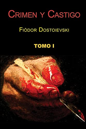 Crimen y castigo (Tomo 1) von CREATESPACE
