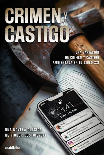 Crimen y castigo: Una variación de Crimen y Castigo ambientada en el siglo XXI (Una novela clásica de Fiódor Dostoievski) von Independently published