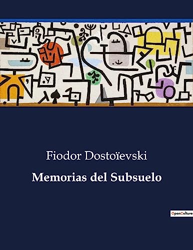 Memorias del Subsuelo: . Memorias del Subsuelo: .