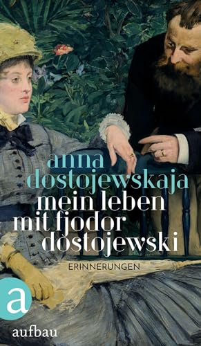 Mein Leben mit Fjodor Dostojewski: Erinnerungen