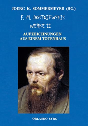 F. M. Dostojewskis Werke II: Aufzeichnungen aus einem Totenhaus (Orlando Syrg Taschenbuch: ORSYTA)