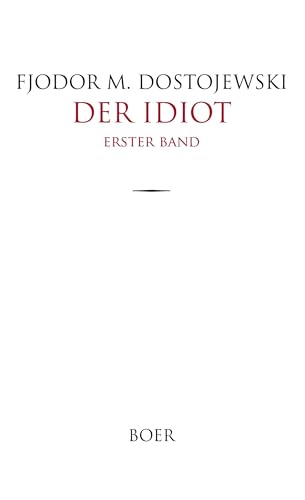 Der Idiot: Band 1: Aus dem Russischen übersetzt von Hermann Röhl von BOER