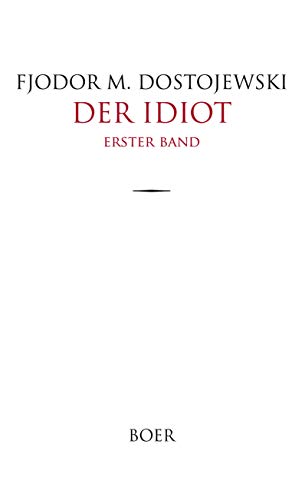 Der Idiot: Band 1: Aus dem Russischen übersetzt von Hermann Röhl