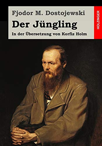 Der Jüngling: In der Übersetzung von Korfiz Holm