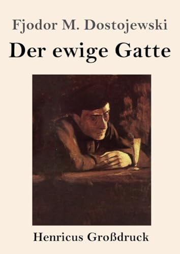 Der ewige Gatte (Großdruck) von Henricus
