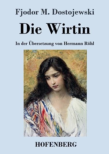 Die Wirtin: In der Übersetzung von Hermann Röhl