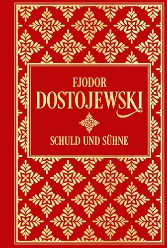 Schuld und Sühne: Roman in sechs Teilen mit einem Epilog: Leinen mit Goldprägung Schuld und Sühne: Roman in sechs Teilen mit einem Epilog: Leinen mit Goldprägung