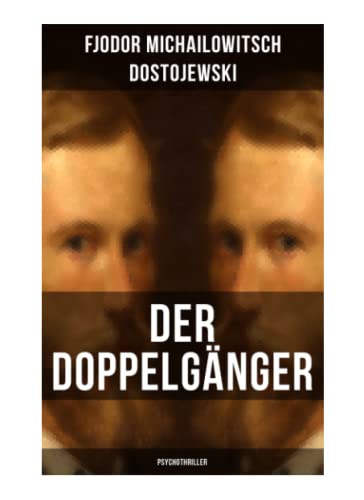 Der Doppelgänger: Psychothriller: Eine Krankheitsgeschichte zwischen Realität und Einbildung von Musaicum Books