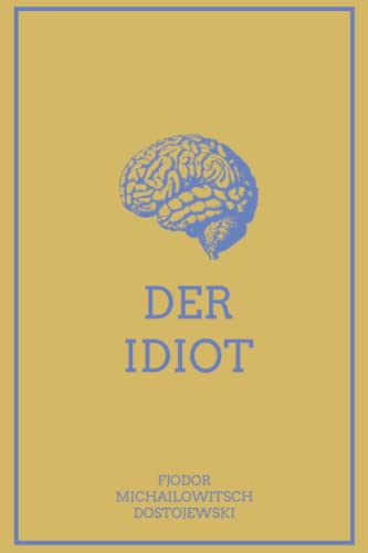Der Idiot (illustriert): Mit Illustrationen ergänzte Ausgabe