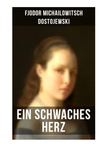 Ein schwaches Herz von Musaicum Books
