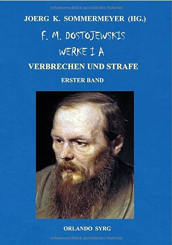Orlando Syrg Taschenbuch: ORSYTA 152023 / F. M. Dostojewskis Werke I A: Verbrechen und Strafe (Schuld und Sühne). Erster Band