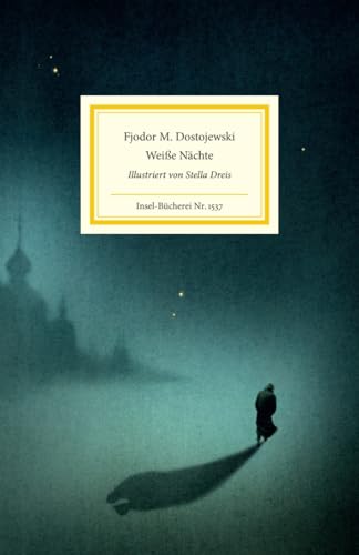Weiße Nächte: Eine der schönsten Liebesgeschichten der Weltliteratur in neuer Übersetzung (Insel-Bücherei) von Insel Verlag