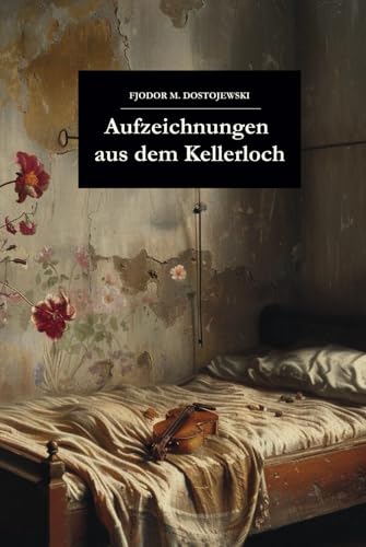 Aufzeichnungen aus dem Kellerloch (Notes from Underground): Originalausgabe