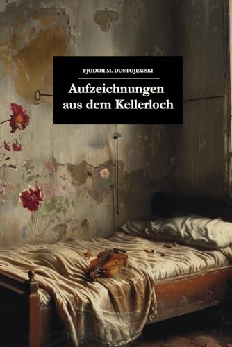 Aufzeichnungen aus dem Kellerloch (Notes from Underground): Originalausgabe