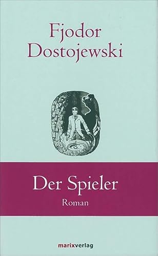 Der Spieler: Roman (Klassiker der Weltliteratur)
