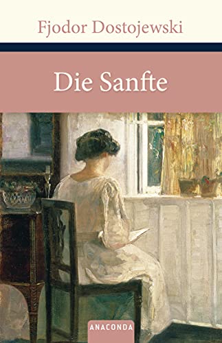 Die Sanfte: Eine fantastische Erzählung (Große Klassiker zum kleinen Preis, Band 102)