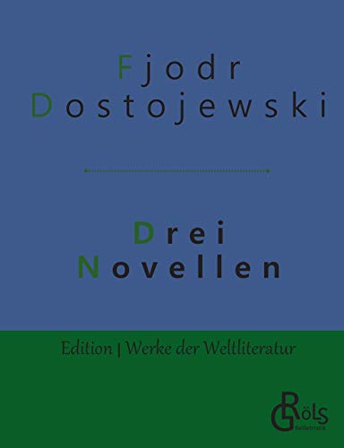 Drei Novellen (Edition Werke der Weltliteratur)