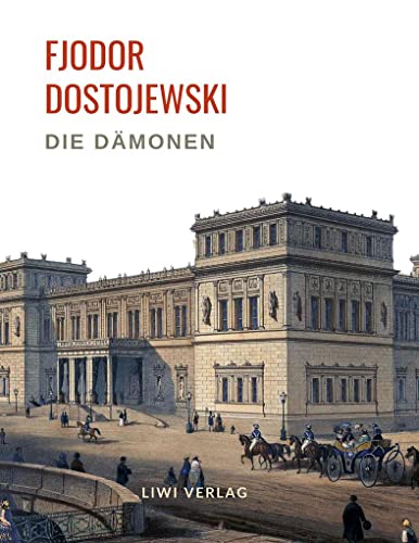 Fjodor Dostojewski: Die Dämonen. Vollständige Neuausgabe.: Roman. Übersetzt von Gregor Jarcho.