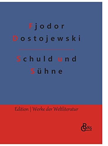 Schuld und Sühne: Gebundene Ausgabe (Edition Werke der Weltliteratur - Hardcover) Schuld und Sühne: Gebundene Ausgabe (Edition Werke der Weltliteratur - Hardcover)