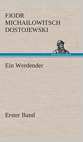 Ein Werdender - Erster Band: Erster Band von tredition