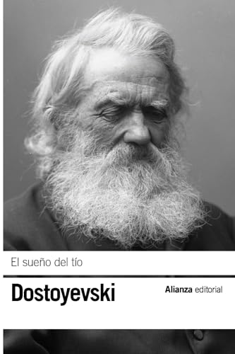 El sueño del tío (El libro de bolsillo - Bibliotecas de autor - Biblioteca Dostoyevski) von Alianza Editorial