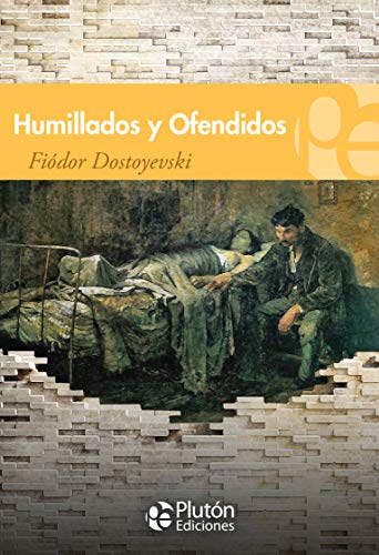 Humillados y ofendidos (Colección Grandes Clásicos) von PlutÃ³n Ediciones