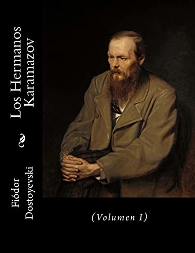 Los Hermanos Karamazov: (Volumen I) von CREATESPACE