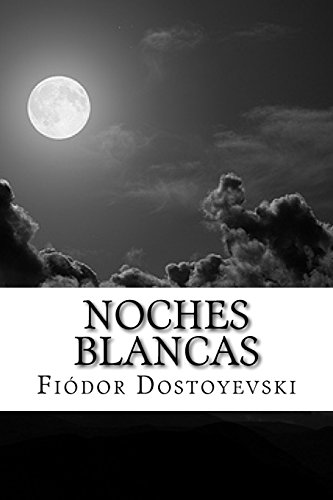 Noches Blancas Noches Blancas von CreateSpace Independent Publishing Platform