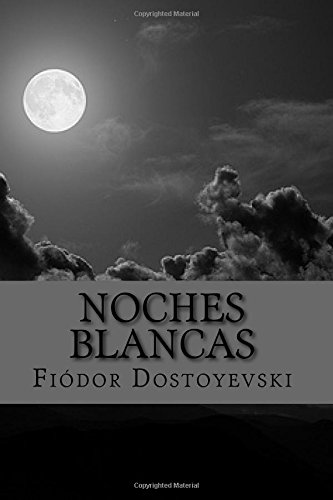 Noches Blancas Noches Blancas von CreateSpace Independent Publishing Platform