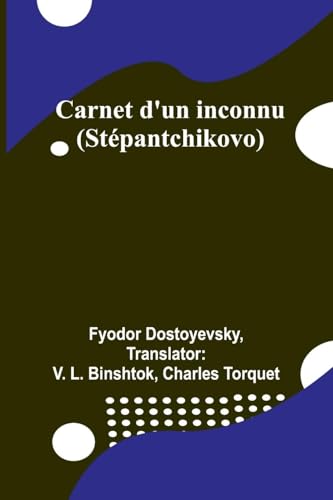 Carnet d'un inconnu (Stépantchikovo) von Alpha Edition