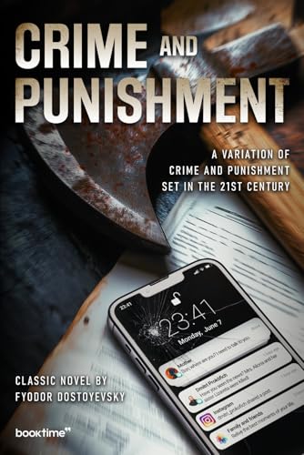 Crime and Punishment: A variation of Crime and Punishment set in the 21st century (Classic novel by Fyodor Dostoyevsky) von Independently published