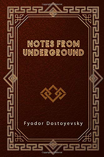 Notes from Underground Notes from Underground