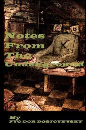 Notes from the Underground by FYODOR DOSTOYEVSKY (Full Annotated): Notes from the Underground a Novel von CreateSpace Independent Publishing Platform