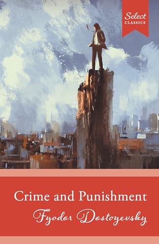 Select Classics: Crime And Punishment: (Original, Unabridged Classic) von Select Classics