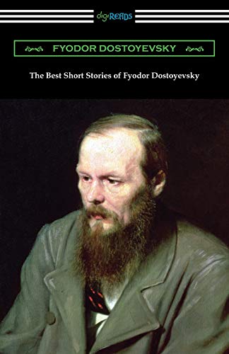 The Best Short Stories of Fyodor Dostoyevsky von Digireads.com