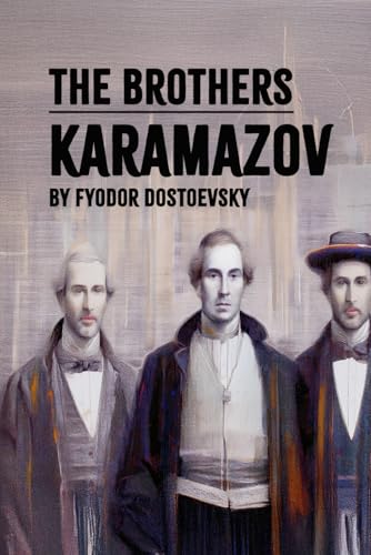 The Brothers Karamazov: An Unforgettable Exploration of 19th Century Russia The Brothers Karamazov: An Unforgettable Exploration of 19th Century Russia von Independently published