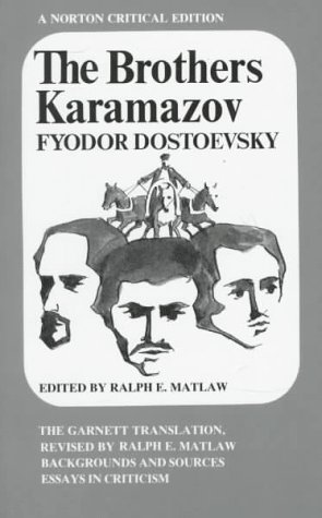 The Brothers Karamazov: The Constance Garnett Translation Revised by Ralph E. Matlaw : Backgrounds and Sources, Essays in Criticism (Norton Critical Editions)