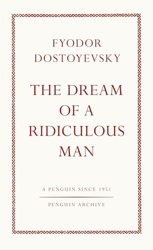 The Dream of a Ridiculous Man: Fyodor Dostoyevsky (Penguin Archive) von Random House